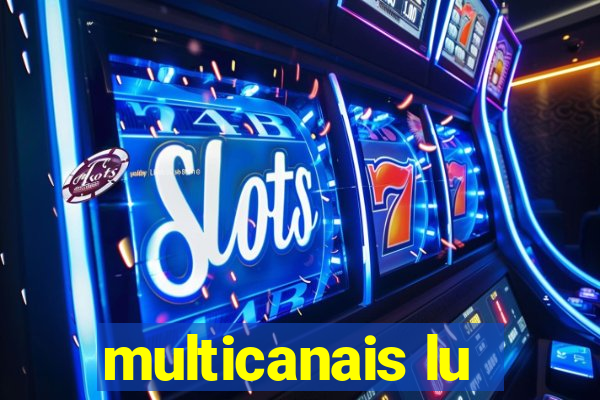 multicanais lu